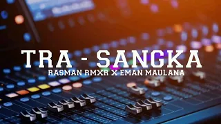 lagu acara timur tra sangka new rasman rmxr x eman maulana 