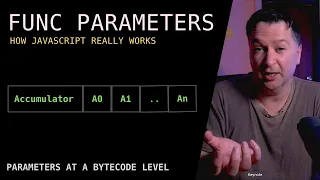 FUNCTION PARAMETERS BYTE CODE How JavaScript REALLY works V8 engine explained Advanced JS