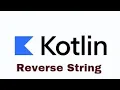 How to Reverse String in kotlin Kotlin Tutorials without any direct function