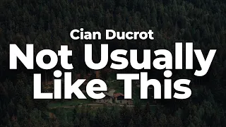 Download Cian Ducrot - Not Usually Like This (Letra/Lyrics) | Official Music Video MP3