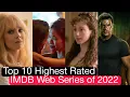 Top 10 Highest Rated IMDB Web Series of 2022