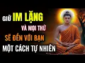 Download Lagu Giữ Im Lặng, Và Mọi Thứ : Sẽ Đến Với Bạn Một Cách Tự Nhiên - Người Khôn Ngoan, Càng Ít Lời