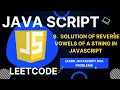 Leetcode Solution of Reverse Vowels of a String in JavaScript