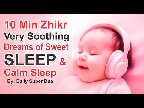 Download MP3 Sweet Dreams And Calm Sleep, Peaceful Dhikr For Ultimate Relaxation And Deep Sleep | Daily Super Dua