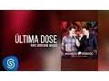 Download Lagu João Neto \u0026 Frederico part. Cristiano Araújo - Última Dose (DVD ao Vivo em Vitória)