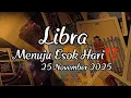 LIBRA ♎ MENUJU ESOK HARI⁉️ 25 NOVEMBER 2025