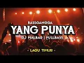 Download Lagu DJ TIK TOK ‼️YANG PUNYA - (BASSGANGGA) - LAGU TIMUR DJ MALBAR REMIX TERBARU 2025