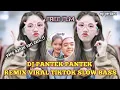 Download Lagu DJ PANTEK PANTEK REMIX VIRAL TIKTOK SLOW BASS ( FREE FLM )