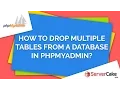 How to drop multiple tables from a database in phpMyAdmin - ServerCake India