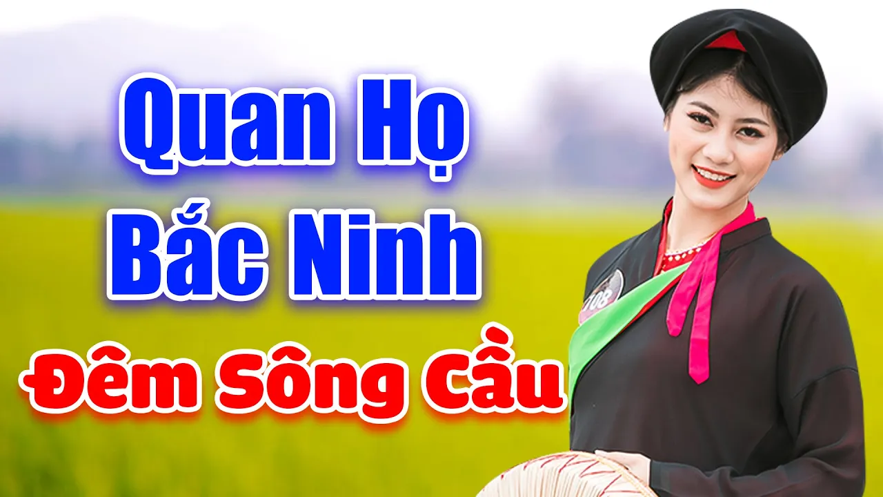 LK Dân Ca Quan Họ Bắc Ninh 2021 - Đêm Sông Cầu - LK Nhạc Sống Quan Họ Bắc Ninh Cực Hay