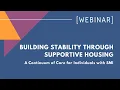 Building Stability Through Supportive Housing A Continuum of Care for Individuals with SMI