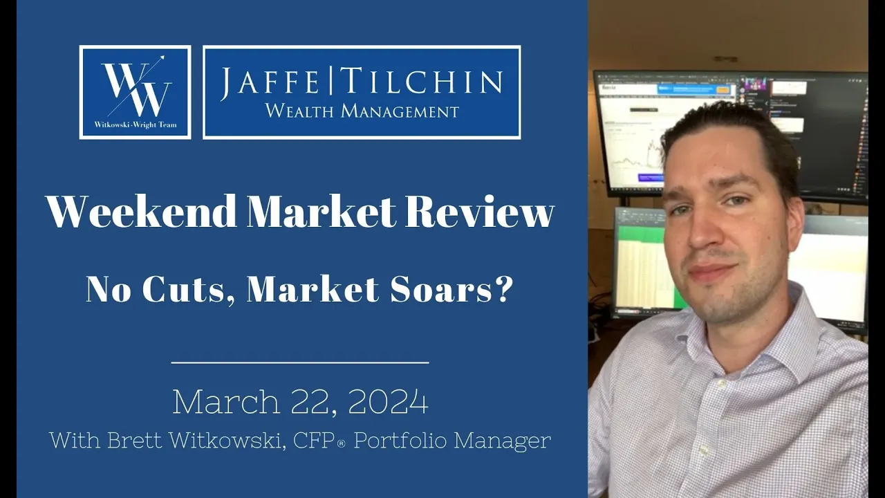 Weekend Market Review | No Cuts, Market Soars? | March 22, 2024
