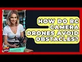 How Do RC Camera Drones Avoid Obstacles - RC Toy Central