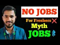 No Jobs For Freshers Truth is Different Reality Check by aadiandjava