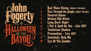 John Fogerty - Halloween On The Bayou (Official Playlist)