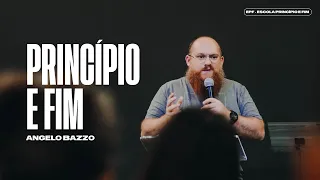 PRINCÍPIO E FIM - ANGELO BAZZO
