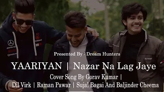 Yaariyan | Nazar na lag jaye | Ramji gulati | Dream hunters