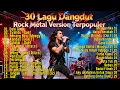 Lagu LIVE 🎸 Kumpulan Lagu Dangdut Rock Metal Version Terbaik Sepanjang Masa | Rockdut Viral 2025