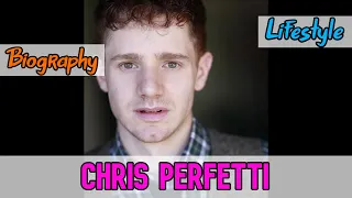 Chris Perfetti American Actor Biography Lifestyle