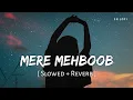 Lagu Mere Mehboob (Slowed + Reverb) | Sachet Tandon, Shilpa Rao | Vicky Vidya Ka Woh Wala Video | SR Lofi
