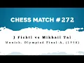 Download Lagu J Fichtl vs Mikhail Tal • Munich. Olympiad Final-A, (1958)