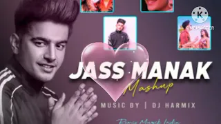 Jass Manak songs Mashup Bollywood songs Mashup no copyright
