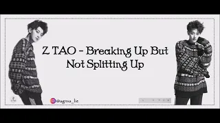 Download Z.TAO - 分手 (Break Up) Lyrics MP3