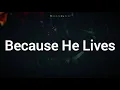 Celtic Worship - Because He Lives (Lyrics)
