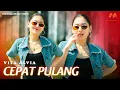 Download Lagu Vita Alvia - Cepat Pulang (Official Music Video)