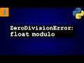 ZeroDivisionError float modulo