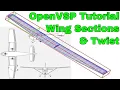 OpenVSP Tutorial Wing Sections plus Twist Building From a Drawing