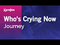 Lagu Who's Crying Now - Journey | Karaoke Version | KaraFun