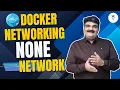 Episode Docker Full Course Docker Networking Tutorial - None Network