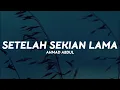 Ahmad Abdul - Setelah Sekian Lama (Lirik Lagu)