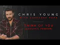 Chris Young, Cassadee Pope - Think of You (Acoustic Version [Official Audio])