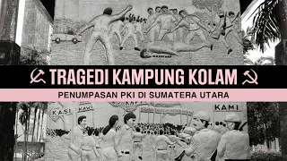 Download Kisah Dibalik Tragedi Kampung Kolam Sumatera Utara | Penumpasan PKI di Sumatera Utara MP3