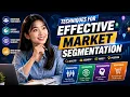 Techniques for Effective Market Segmentation 13 Minutes