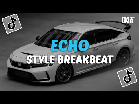 Download MP3 DJ ECHO BREAKBEAT STYLE VIRAL TIKTOK