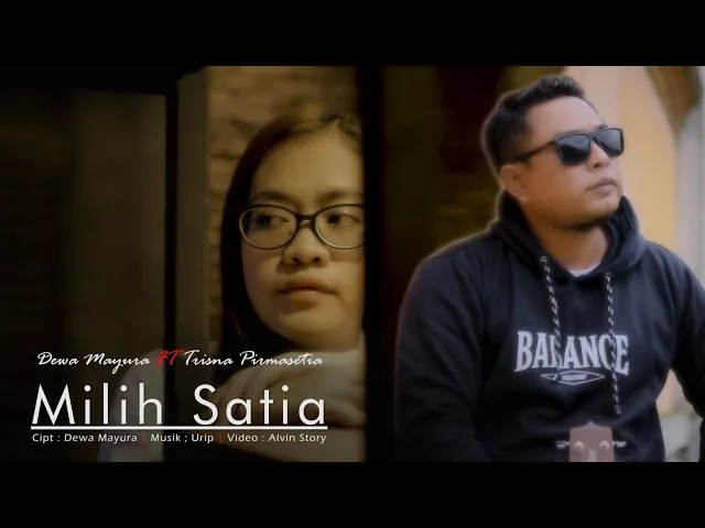 Download MP3 MILIH SATIA - Dewa Mayura FEAT Trisna Pirmasetia ( Official Music Video )