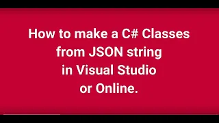 How to make a C Classes from JSON string in Visual Studio or Online Part 10