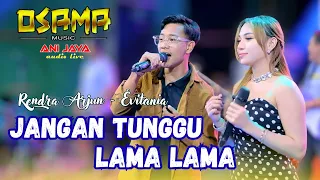 dont wait for long rendra evitania osama musik anijaya audio live airin digimedia