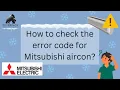 How to check the error code for Mitsubishi aircon
