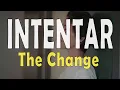 The Change - Intentar