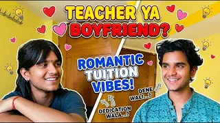 when tuition teacheris ur boyfrind ||