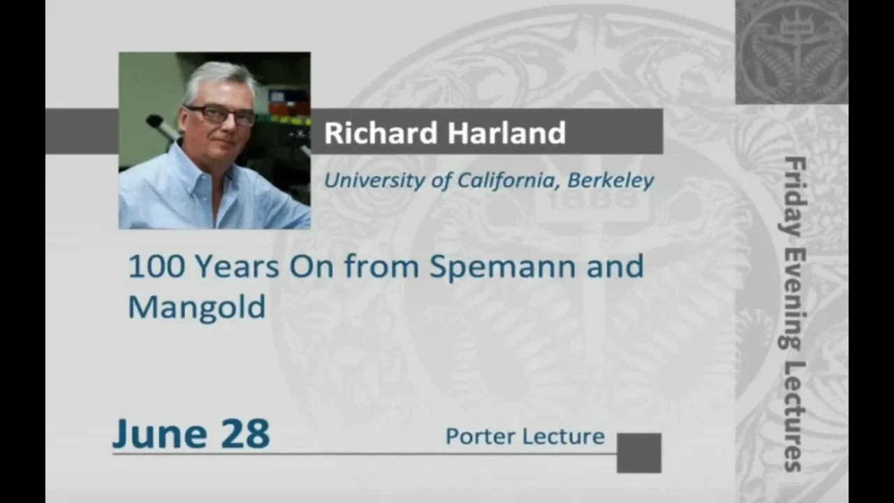 100 Years On From Spemann and Mangold - Richard Harland