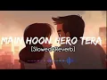 Download Lagu main hoon hero tera slowed reverb| main hoon hero tera lofi| Arman Malik| Lofi Creator| T-Series