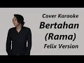 Download Lagu COVER KARAOKE - BERTAHAN (RAMA) | FELIX COVER
