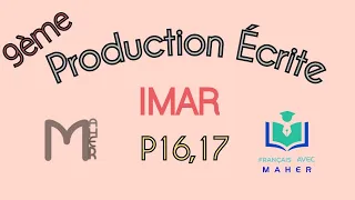 الإنتاج الكتابي تاسع ايمار فرنسي ص ١٦و١٧ 