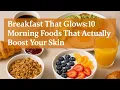 Skip the Coffee Try This Breakfast Your Skin Will Thank You