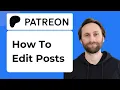 How to Edit Patreon Posts Full Guide 2026